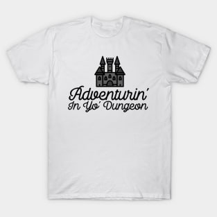 Adventuring in Your Dungeon DnD Castle RPG Dungeon Crawl T-Shirt